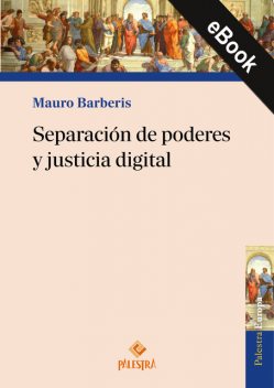 Separación de poderes y justicia digital, Mauro Barberis