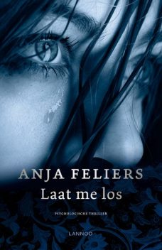 Laat me los, Anja Feliers