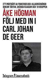 Följ med in i Carl Johan De Geer, Åke Högman