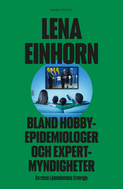 Bland hobbyepidemiologer och expertmyndigheter, Lena Einhorn