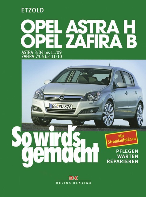 Opel Astra H 3/04–11/09, Opel Zafira B 7/05–11/10, Rüdiger Etzold