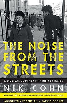 The Noise from the Streets, Nik Cohn