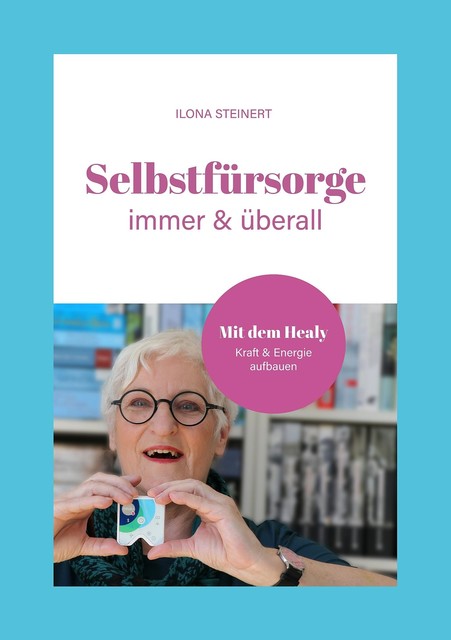 Selbstfürsorge immer und überall, Ilona Steinert