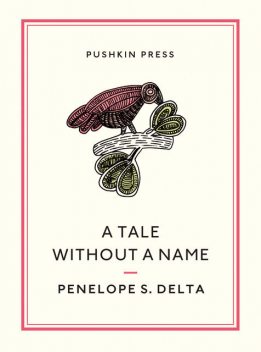 A Tale Without a Name, Penelope S.Delta