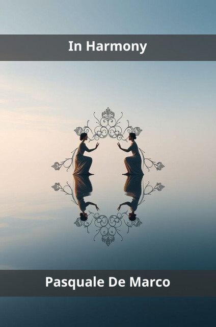 In Harmony, Pasquale De Marco