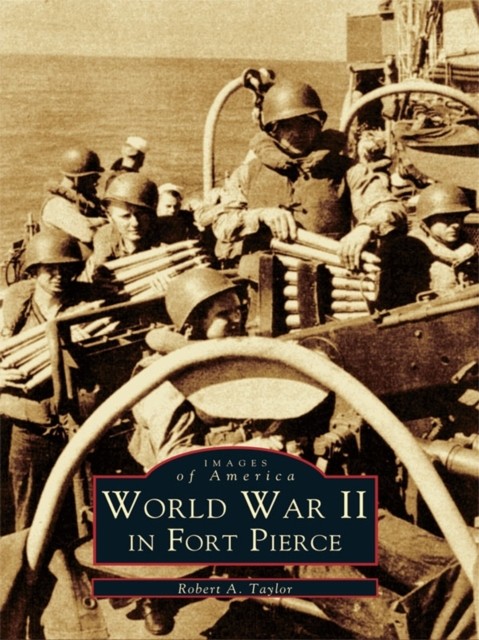 World War II in Fort Pierce, Robert Taylor