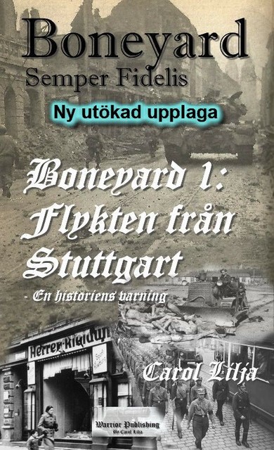 Boneyard 1-Flykten från Stuttgart – author's Edition, Carol Lilja