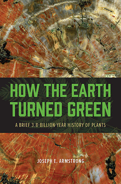How the Earth Turned Green, Joseph E. Armstrong