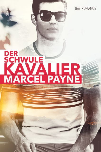Der schwule Kavalier: Gay Romance, Marcel Payne