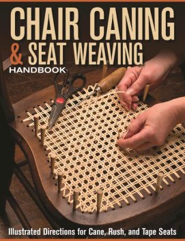 Chair Caning & Seat Weaving Handbook, Skills Institute Press