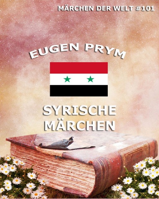 Syrische Märchen, Eugen Prym