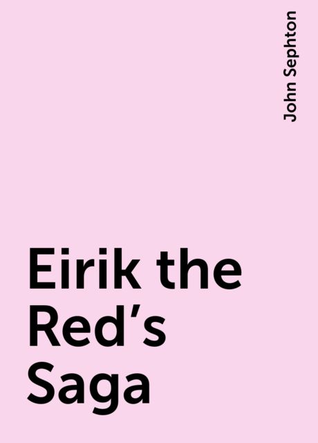 Eirik the Red's Saga, John Sephton
