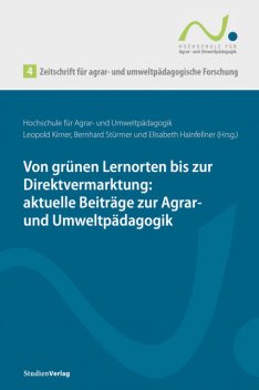 Zeitschrift für agrar- und umweltpädagogische Forschung 4, Bernhard Stürmer und Elisabeth Hainfellner, Leopold Kirner