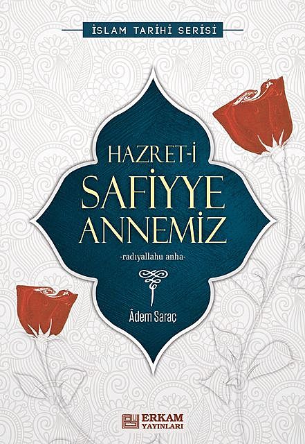 Hz. Safiyye Annemiz, Adem Saraç