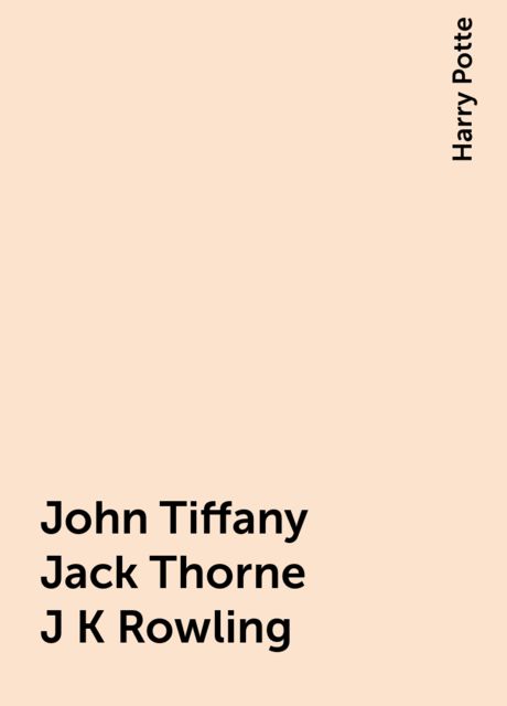 John Tiffany Jack Thorne J K Rowling, Harry Potte