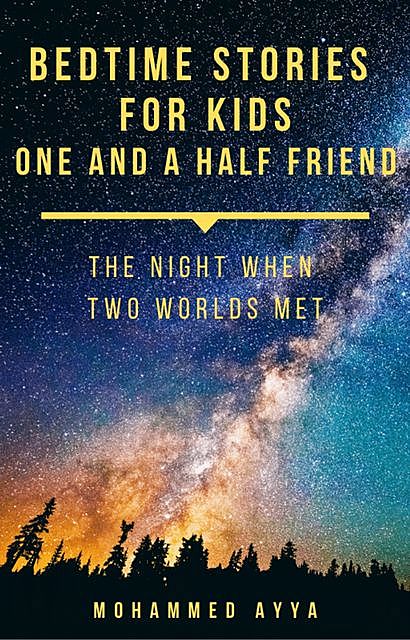 Bedtime Stories For Kids – One and a Half Friend, Mohammed Ayya