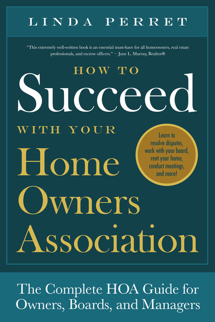 How to Succeed With Your Homeowners Association, Linda Perret