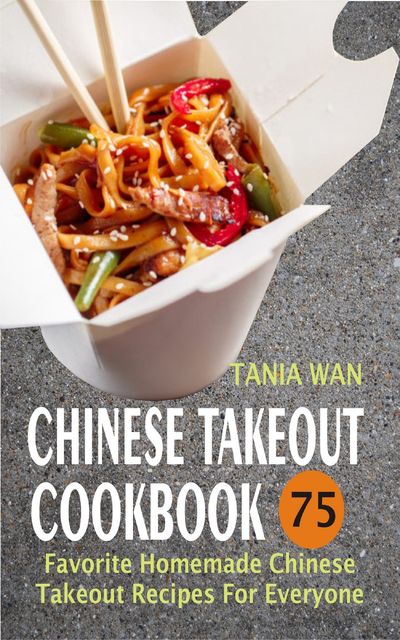 Chinese Takeout Cookbook, Tania Wan