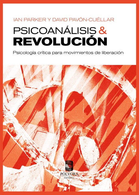 Psicoanálisis y revolución, David Pavón-Cuéllar, Ian Parker