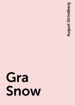 Gra Snow, August Strindberg