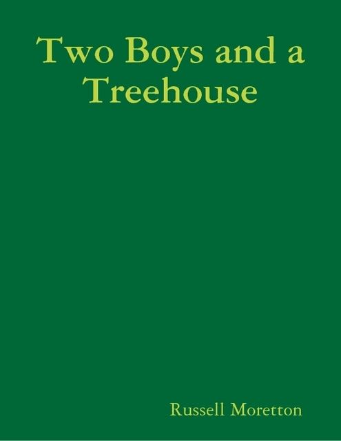 Two Boys and a Treehouse, Russell Moretton
