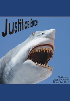 JUSTITIAS BRUDER, Dietmar Kottisch