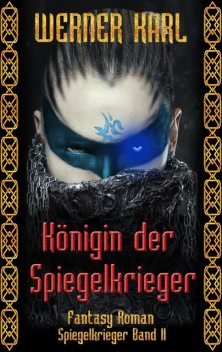 Königin der Spiegelkrieger, Werner Karl