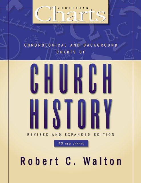 Chronological and Background Charts of Church History, Robert Walton