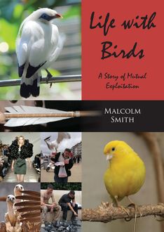 Life with Birds, Malcolm Smith