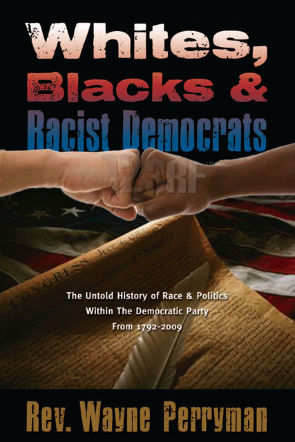 Whites, Blacks, and Racist Democrats, Wayne Perryman