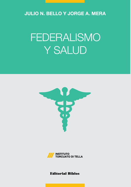 Federalismo y salud, Jorge Alberto Mera, Julio N. Bello