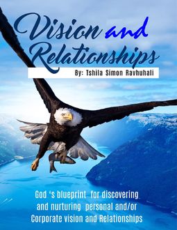 Vision and Relationships, Tshila Simon Ravhuhali