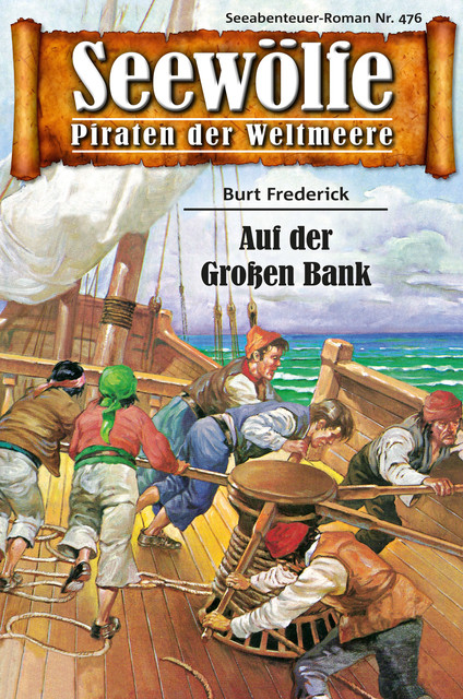 Seewölfe – Piraten der Weltmeere 476, Burt Frederick
