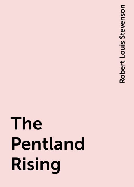 The Pentland Rising, Robert Louis Stevenson