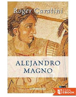 Alejandro Magno, Roger Caratini