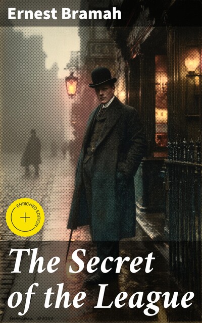The Secret of the League, Ernest Bramah
