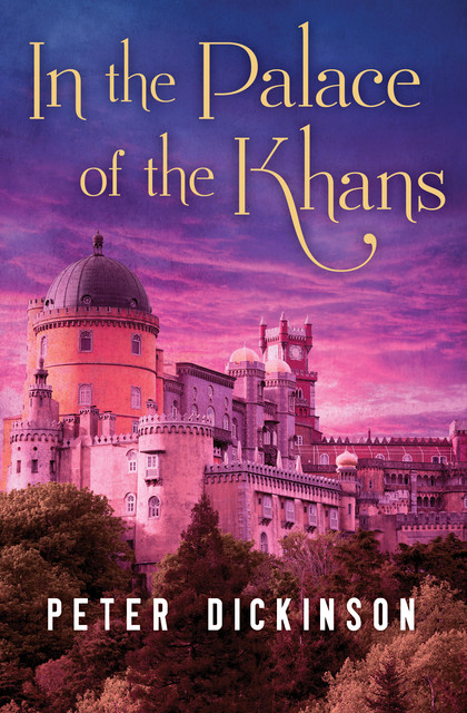 In the Palace of the Khans, Peter Dickinson