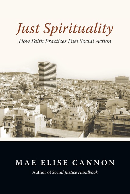 Just Spirituality, Mae Elise Cannon