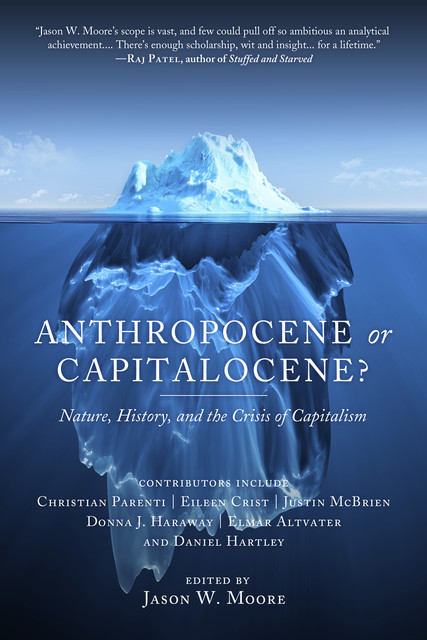 Anthropocene or Capitalocene, Jason Moore