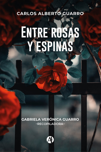 Entre rosas y espinas, Carlos Alberto Guarro