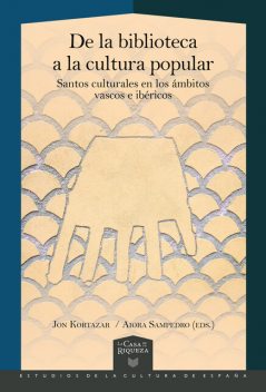 De la biblioteca a la cultura popular, Jon Kortazar, Aiora Sampedro