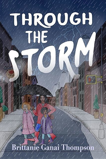 Through the Storm, Brittanie Ganai Thompson