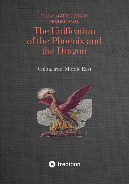 The Unification of the Phoenix and the Dragon, Ellias Aghili Dehnavi, Mojdeh Savoj