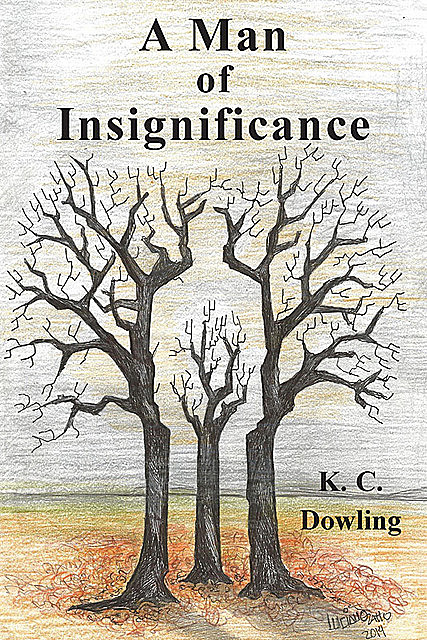 A Man of Insignificance, K.C. Dowling