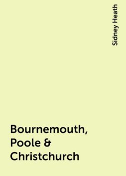 Bournemouth, Poole & Christchurch, Sidney Heath