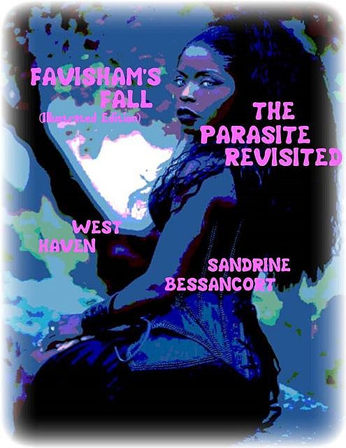 Favisham's Fall (Illustrated Edition) – The Parasite Revisited, Sandrine Bessancort, West Haven