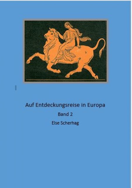 Auf Entdeckungsreise in Europa Band 2, Else Scherhag