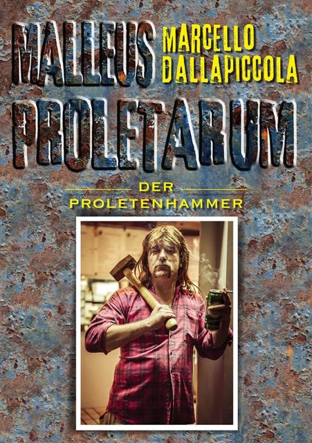 Malleus Proletarum – Der Proletenhammer, Marcello Dallapiccola