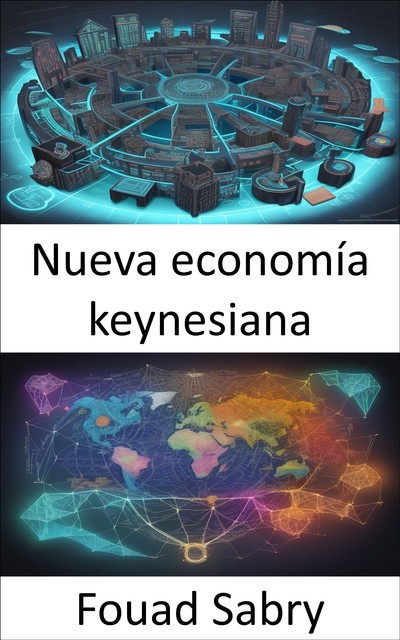 Nueva economía keynesiana, Fouad Sabry