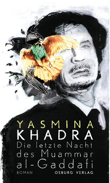 Die letzte Nacht des Muammar al-Gaddafi, Yasmina Khadra